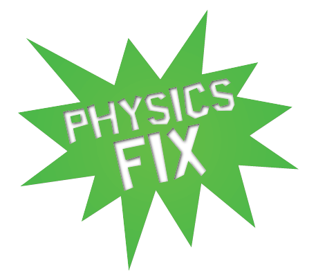 Physics Fix